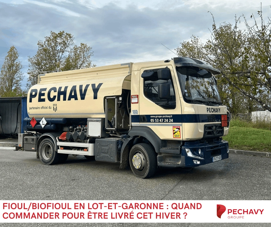 fioul biofioul en lot-et-garonne quand commander pour être livré cet hiver 2026 2027 Péchavy Énergie